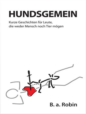 cover image of Hundsgemein – Kurze Geschichten für Leute, die weder Mensch noch Tier mögen